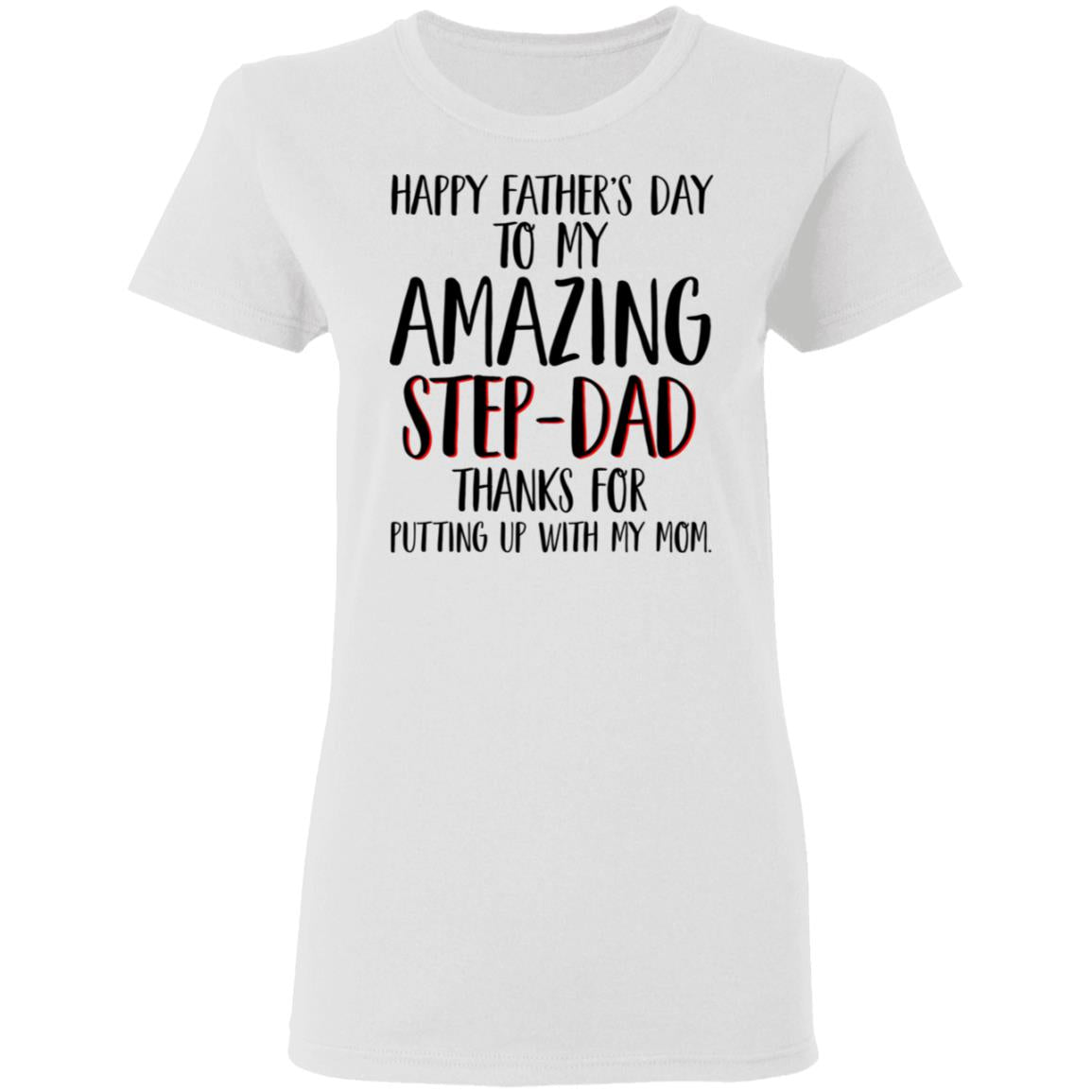 Happy Father's Day To My Amazing Step-Dad Shirt