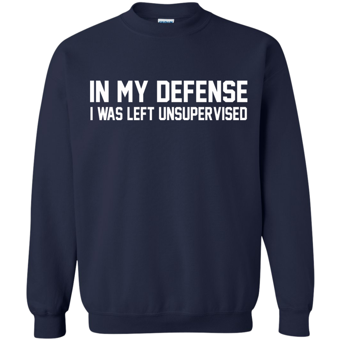 In My Defense I Was Left Unsupervised Shirt, Hoodie, Tank - TeeDragons