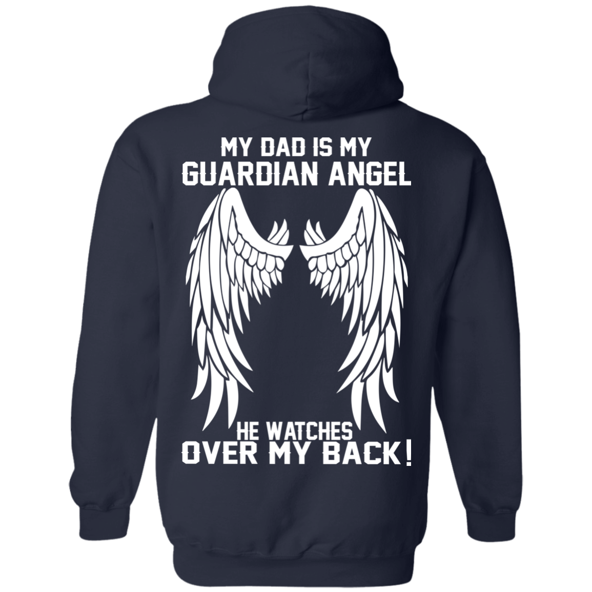 My Dad Is My Guardian Angel - He Watches Over My Back T-Shirt - Back Design - TeeDragons