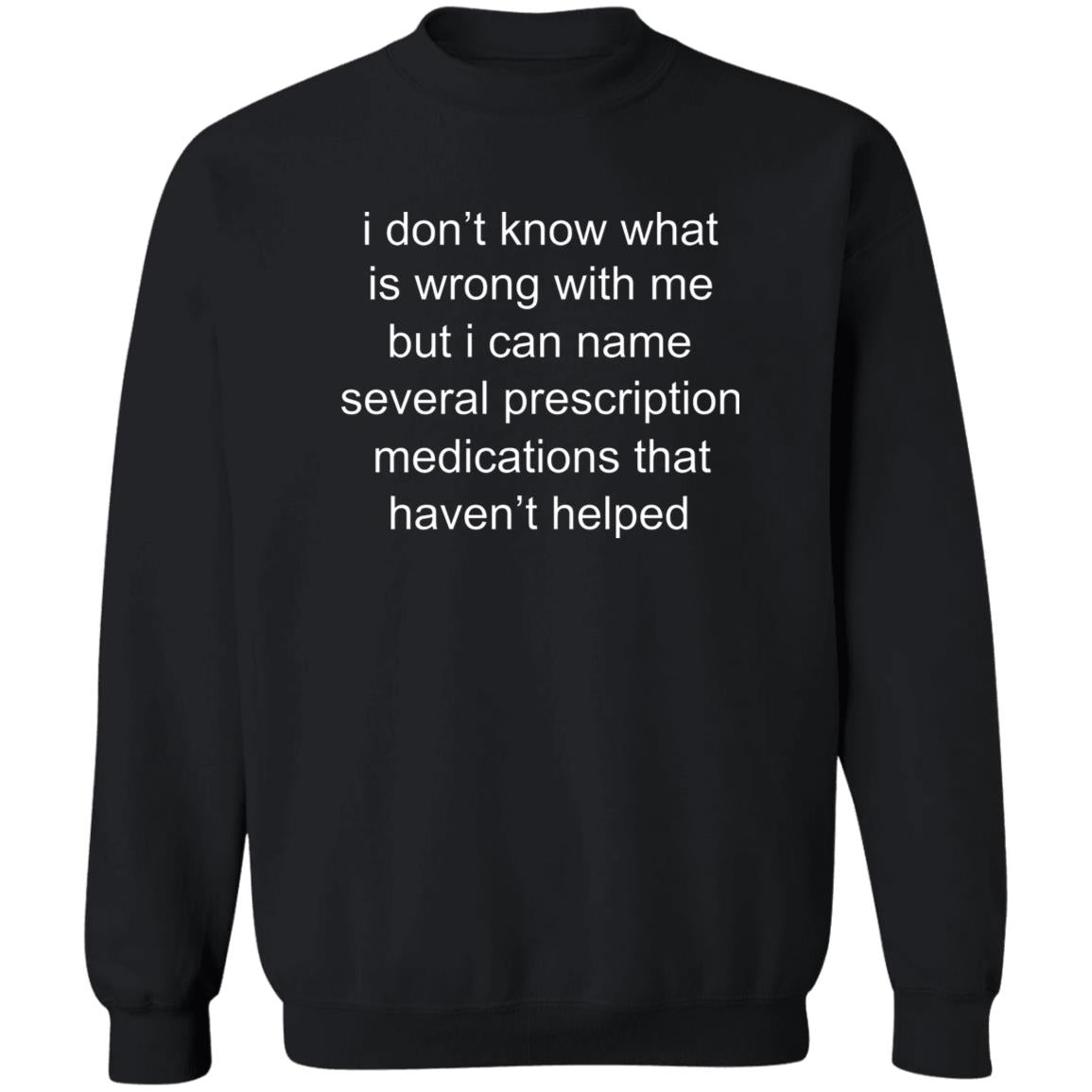 I Don’t Know What Is Wrong With Me Shirt
