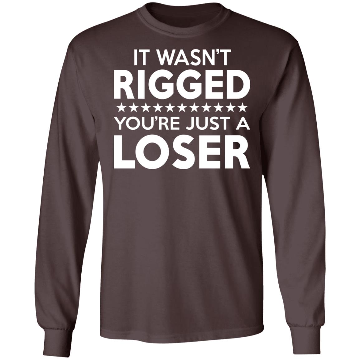 It was rigged you're just a loser shirt