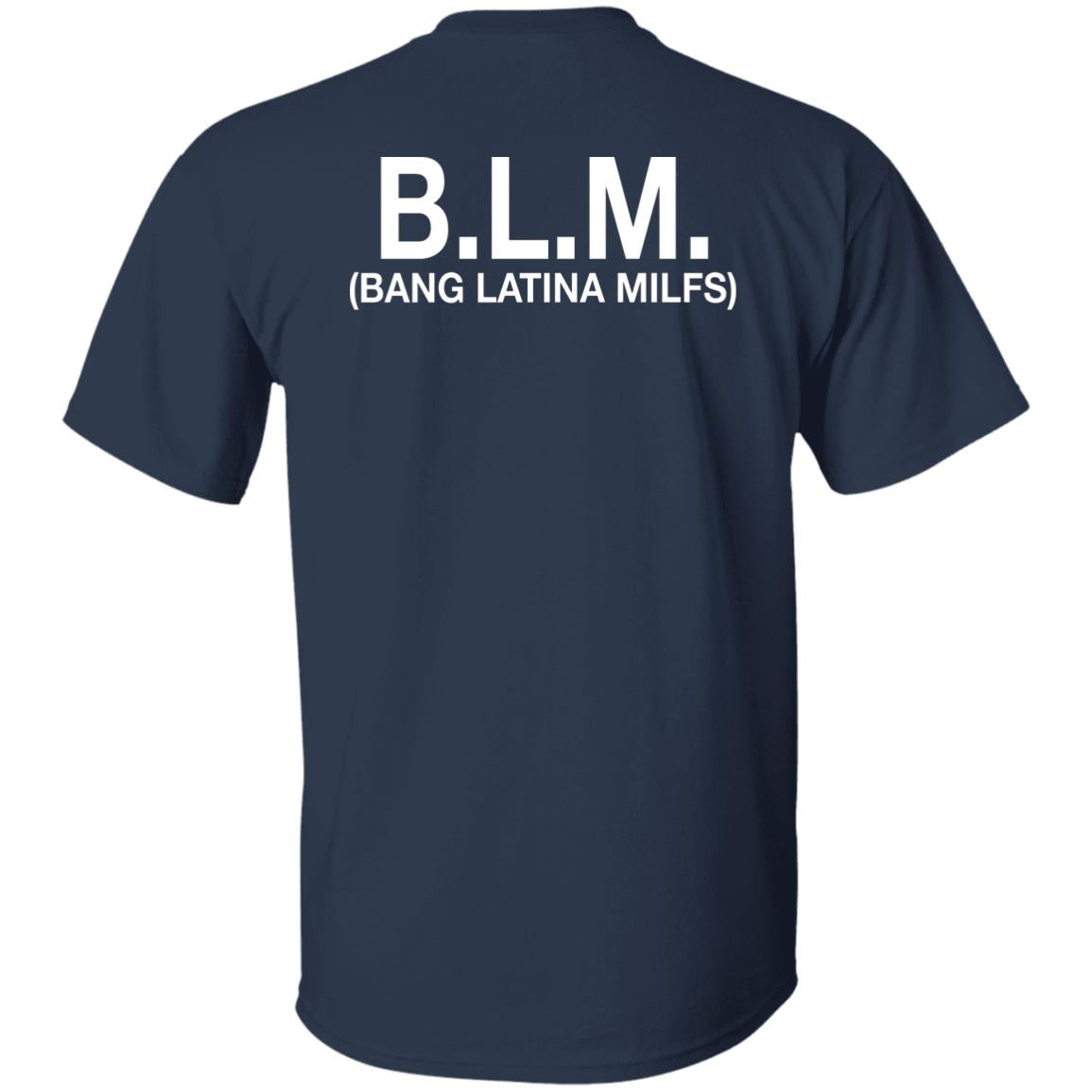 B-L-M Bang Latina Milfs Shirt