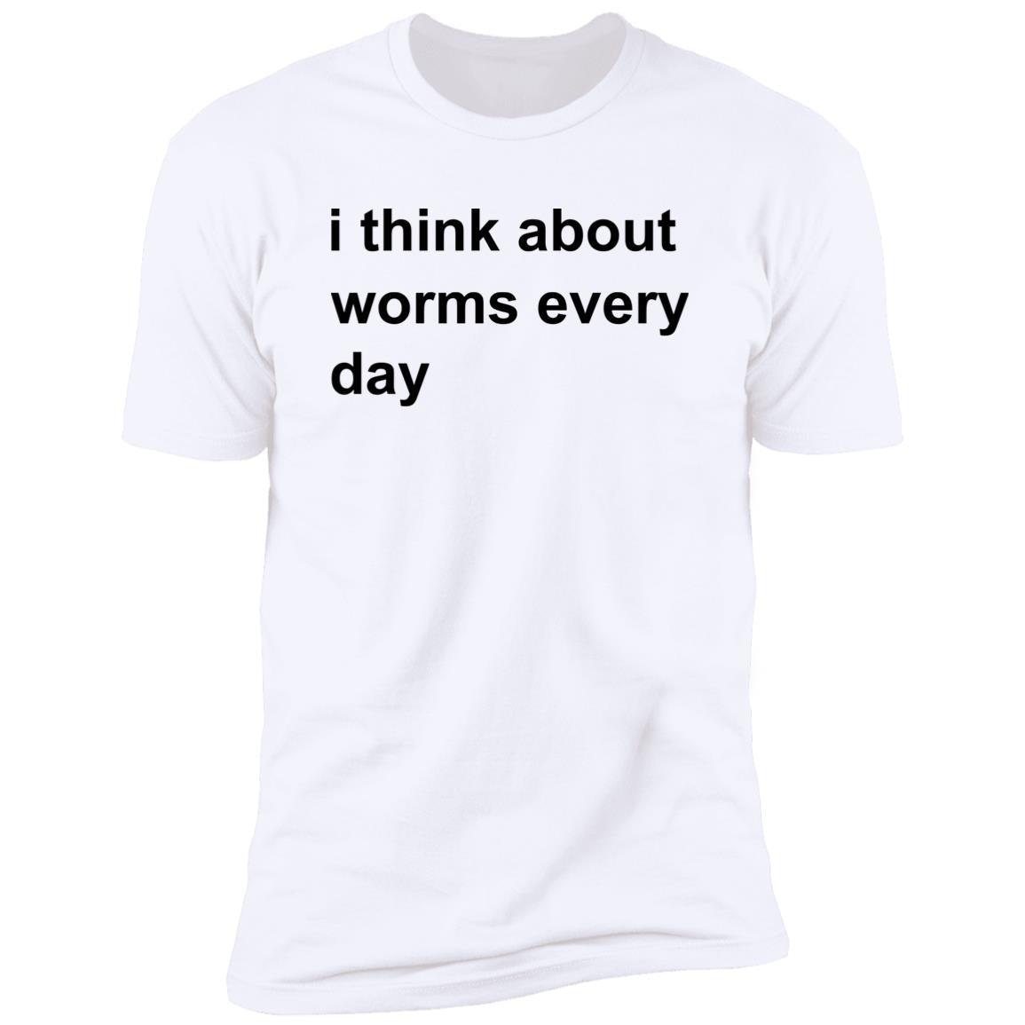 I Think About Worms Every Day Shirt