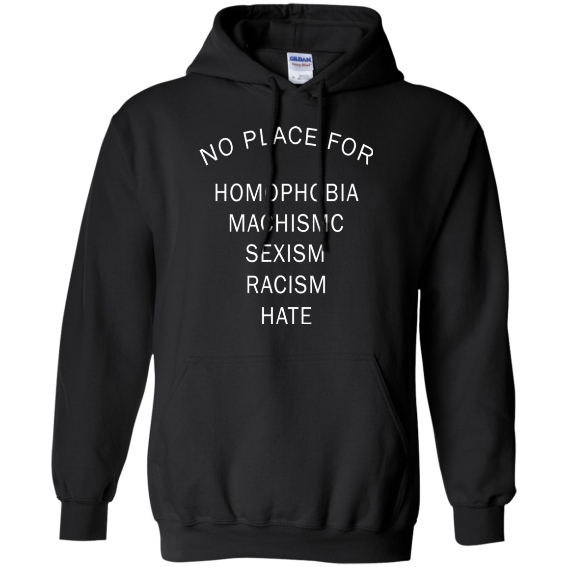 No Place For Homophobia - Machismc - Sexism - Racism - Hate Shirt - TeeDragons