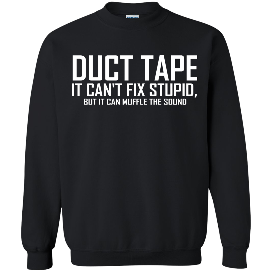 Duct Tape - It Can't Fix Stupid Shirt, Hoodie - TeeDragons