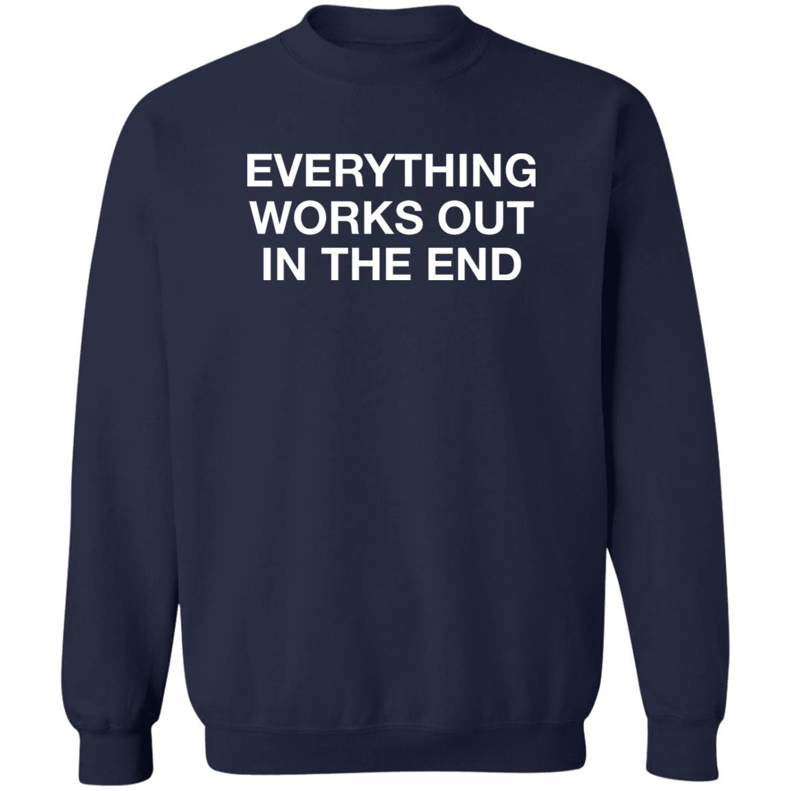 Everything Works Out In The End Shirt