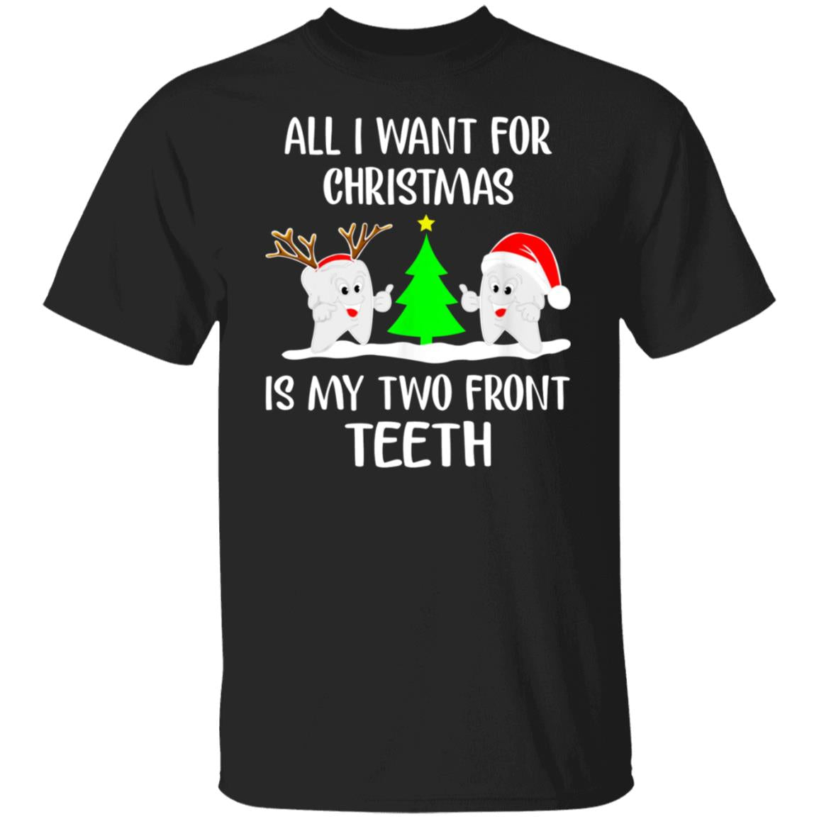 All I Want For Christmas Is My Two Front Teeth Shirt