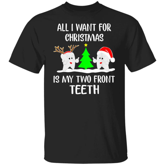 All I Want For Christmas Is My Two Front Teeth Shirt