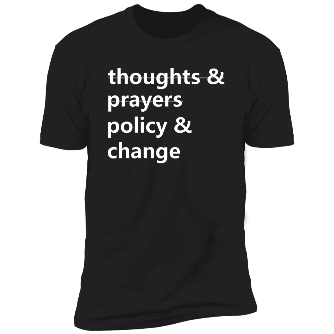 Thoughts And Prayers Policy Change Shirt