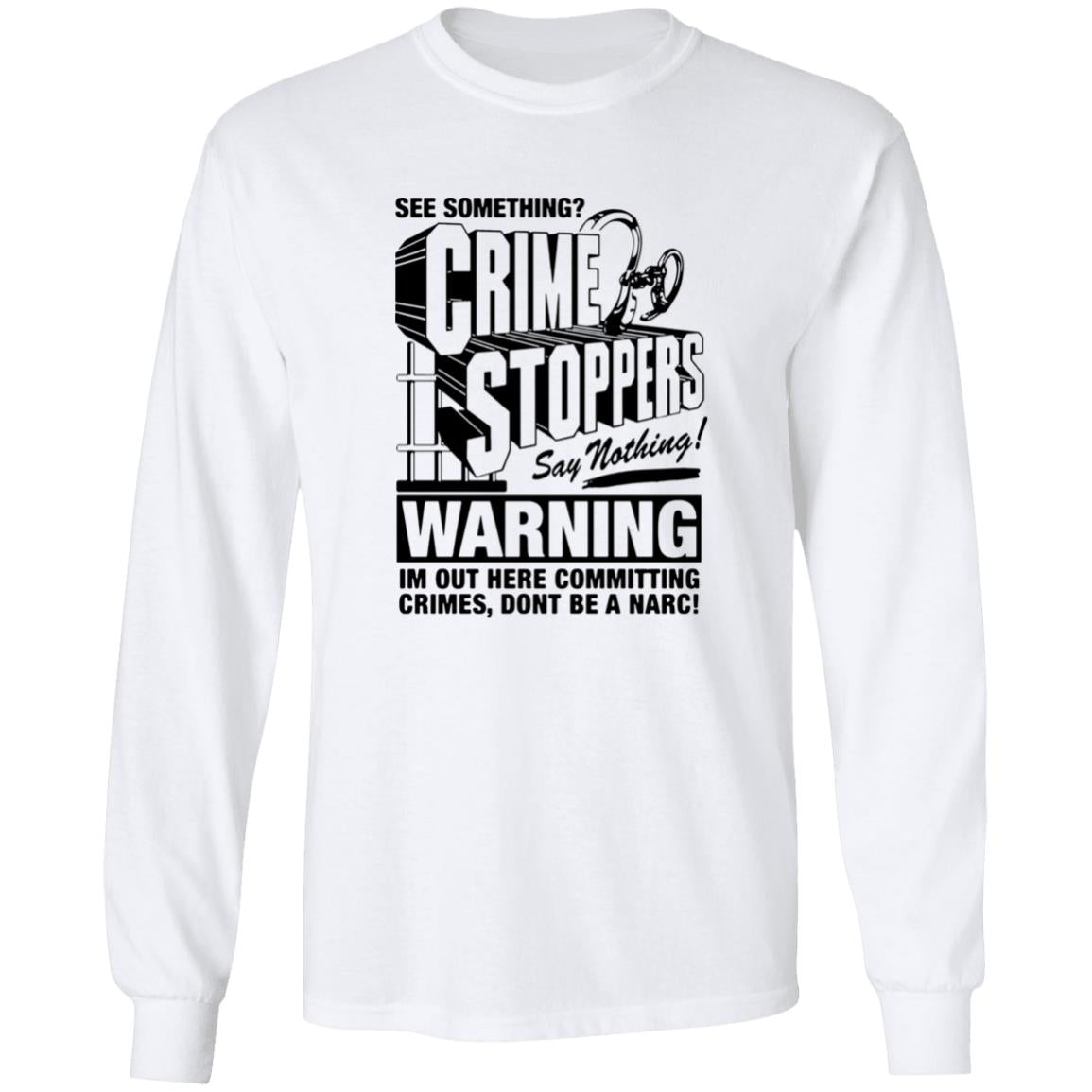 Crime Stoppers See Something Say Nothing Shirt