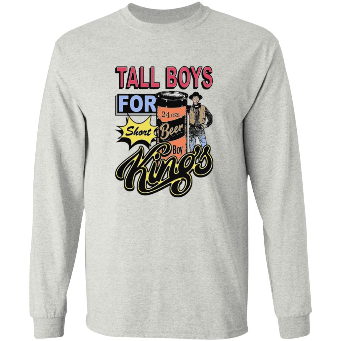 Tall Boys For Short Kings Shirt