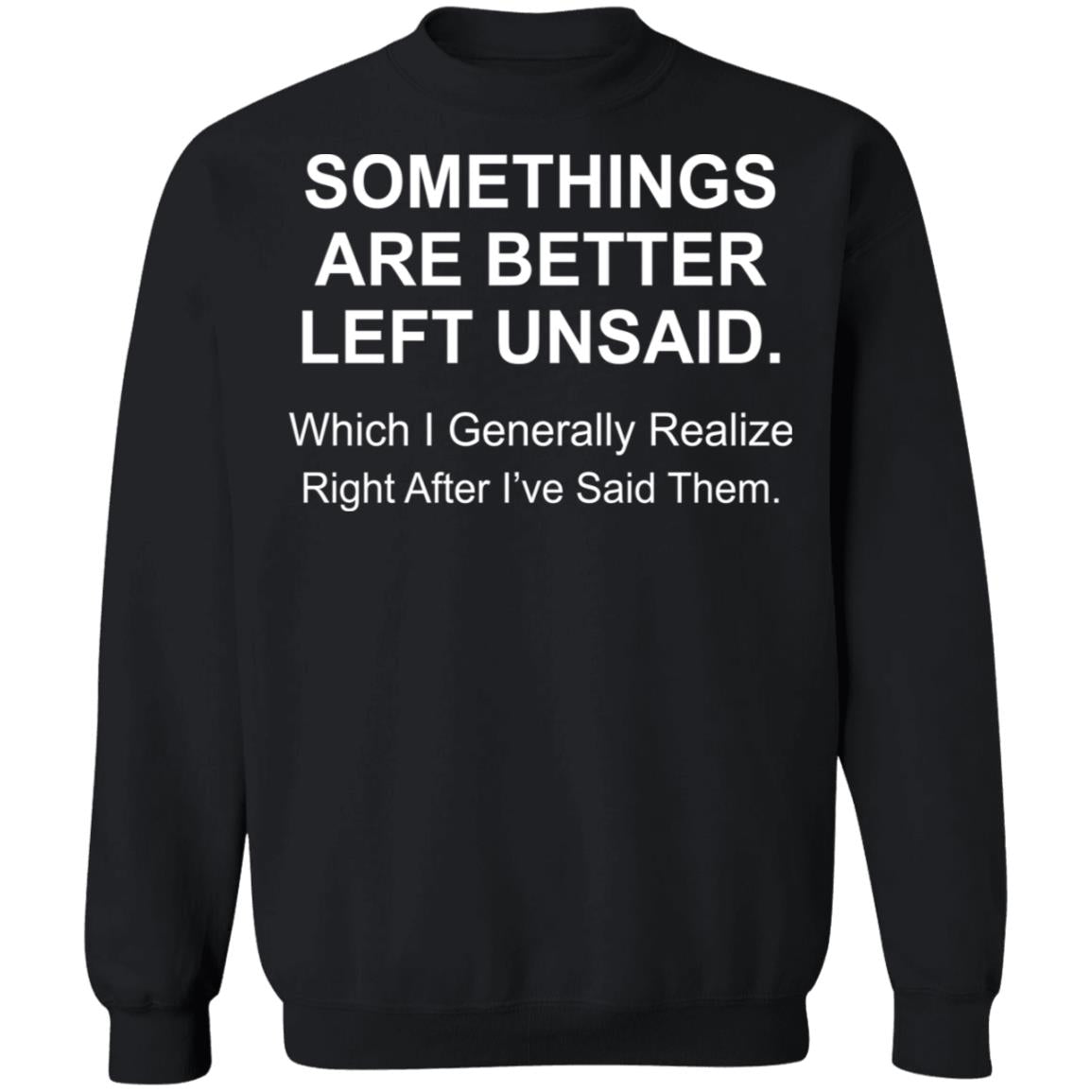 Somethings Are Better Left Unsaid Shirt - TeeDragons