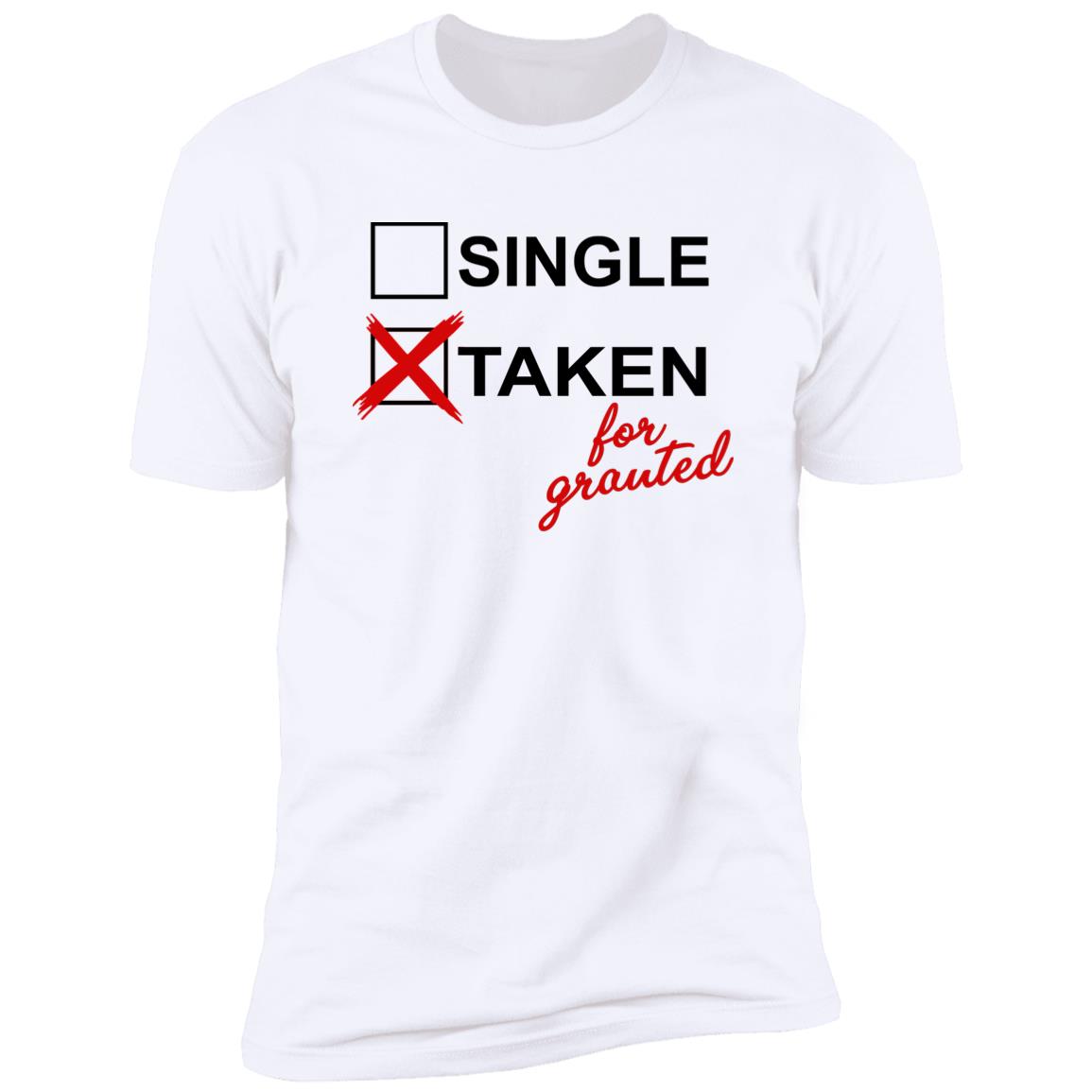 Taken For Granted Shirt