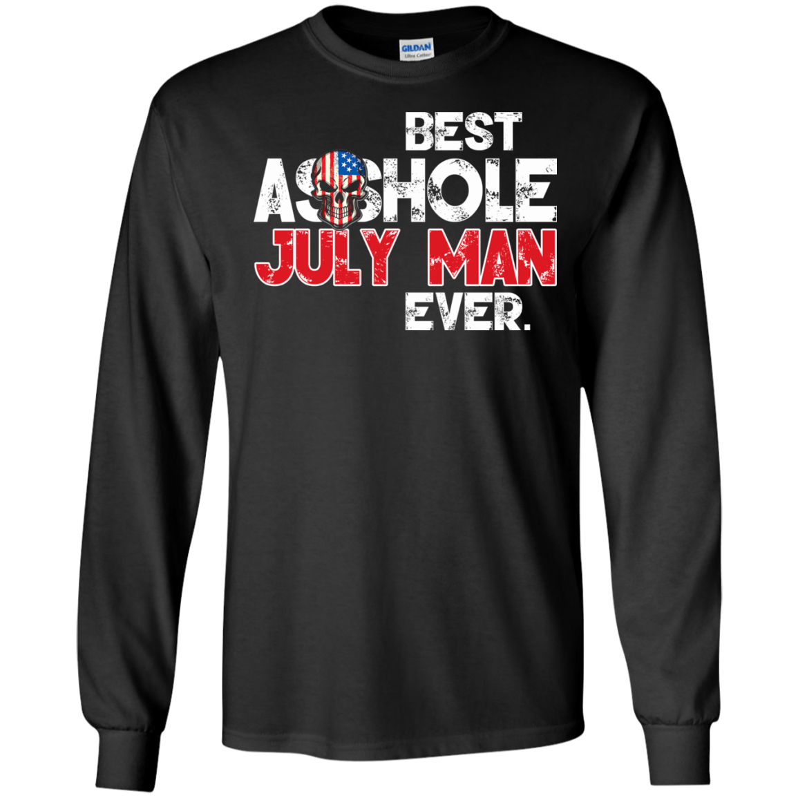 Best Asshole July Man Ever Shirt, Hoodie, Tank - TeeDragons