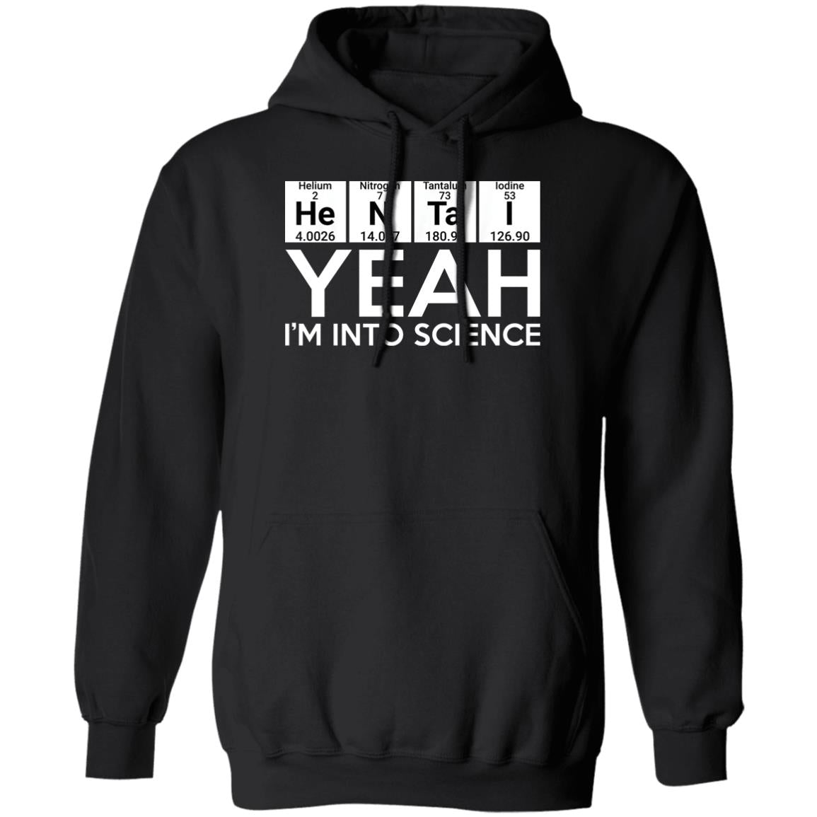 He-N-Ta-I Yeah I’m Into Science Shirt