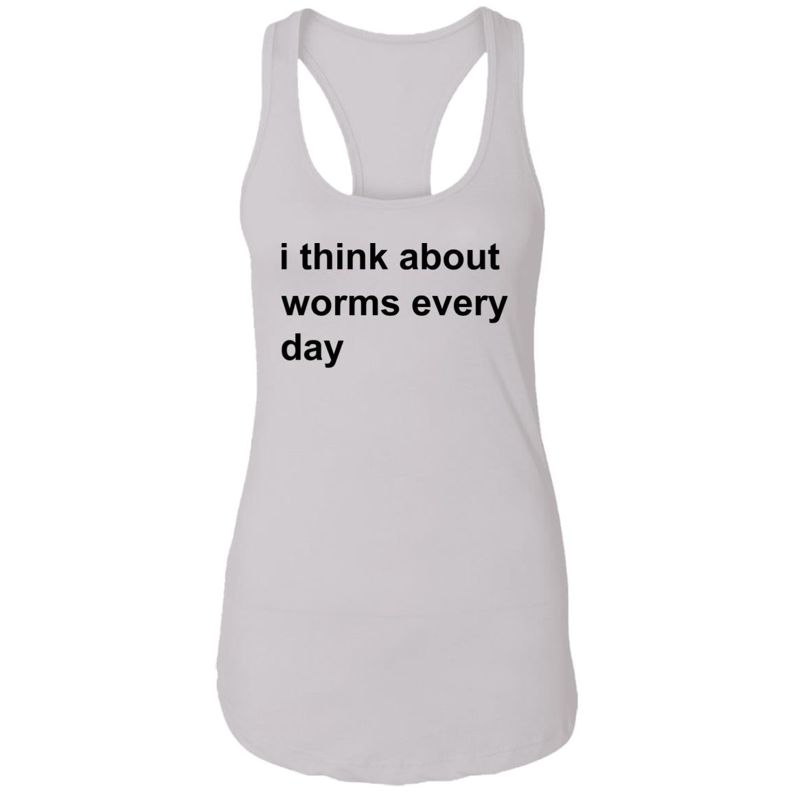 I Think About Worms Every Day Shirt