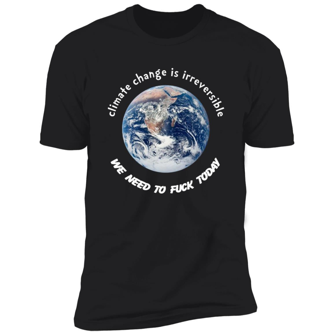 Climate Change Is Irreversible Shirt