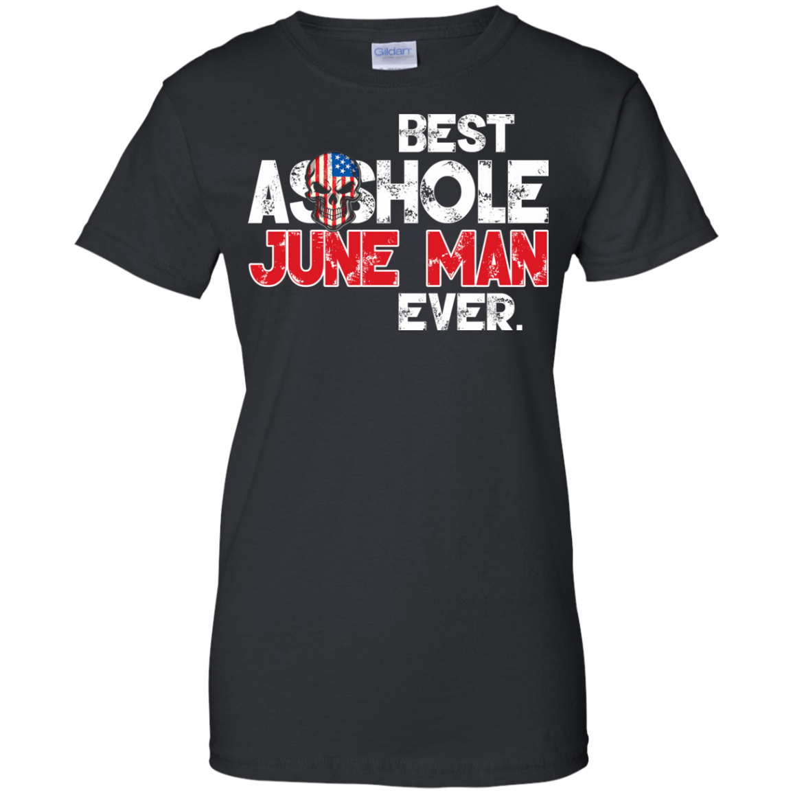 Best Asshole June Man Ever Shirt, Hoodie, Tank - TeeDragons
