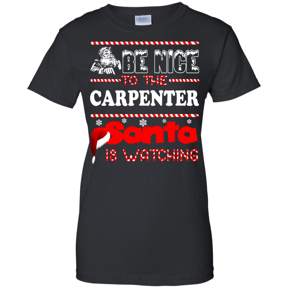 Be Nice To The Carpenter Santa Is Watching Shirt, Hoodie, Tank - TeeDragons