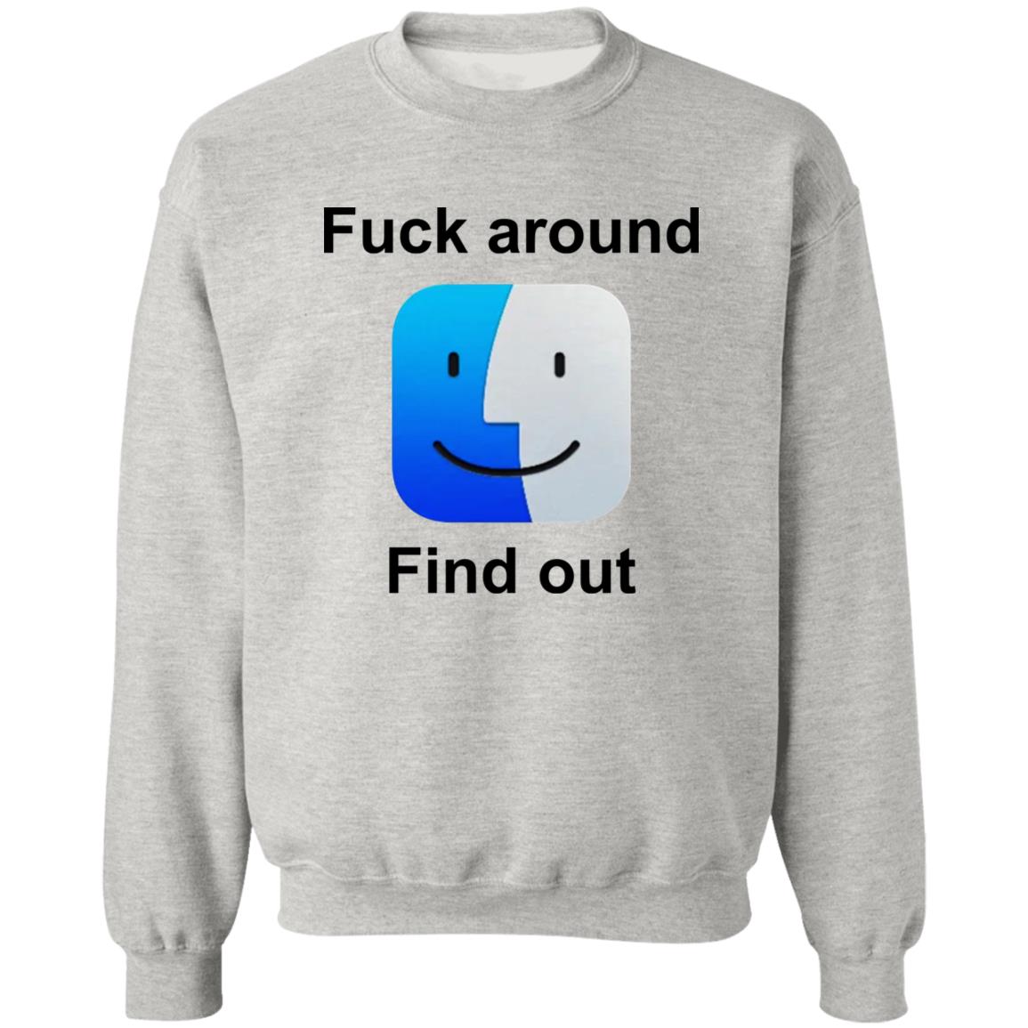 Fuck Around Find Out Shirt