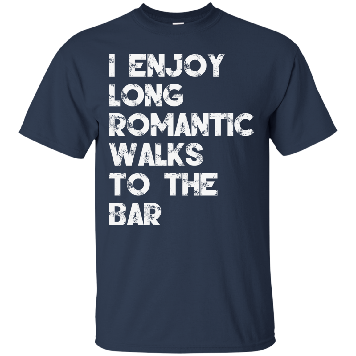 I Enjoy Long Romantic Walks To The Bar Shirt, Hoodie, Tank - TeeDragons
