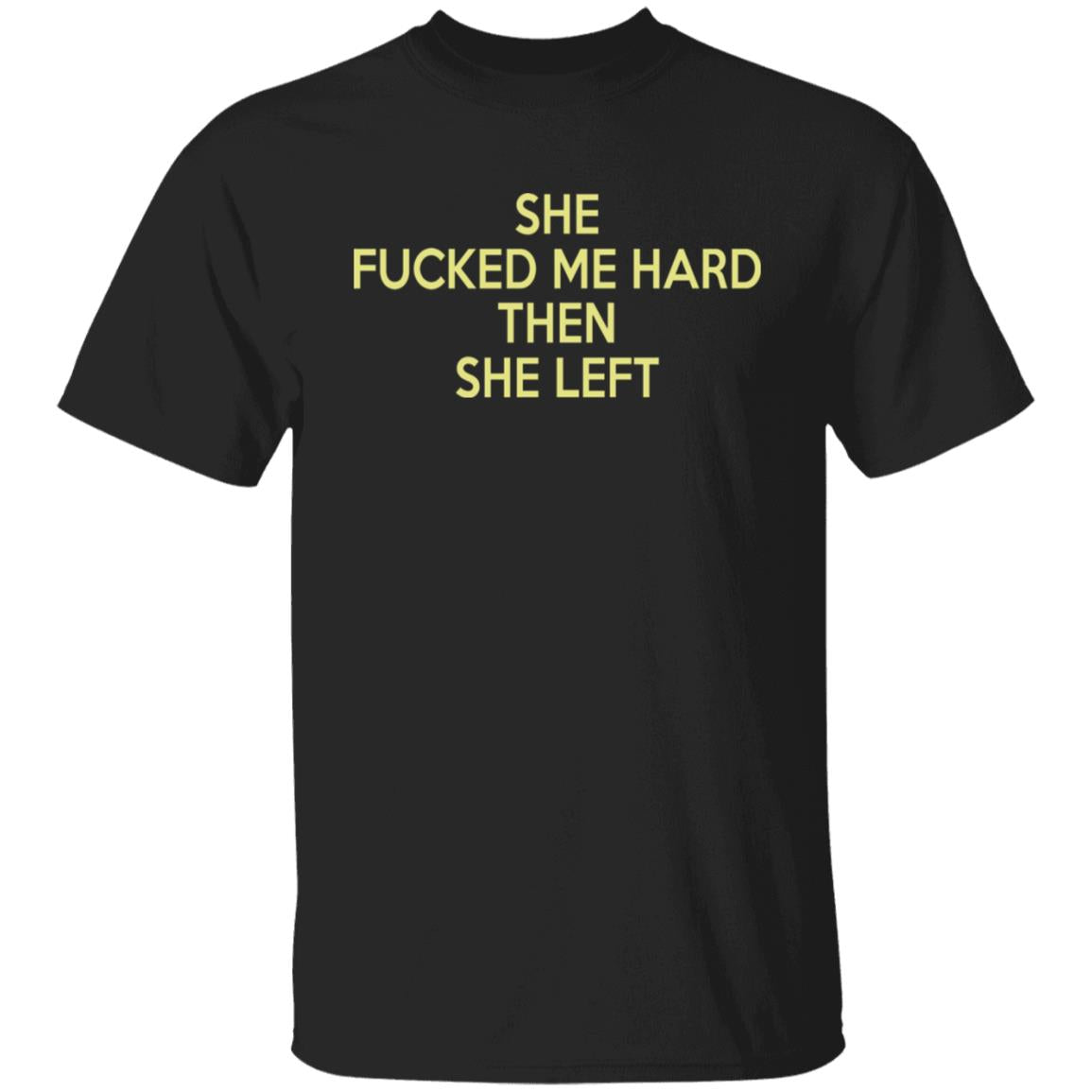 She fucked me hard the she left shirt