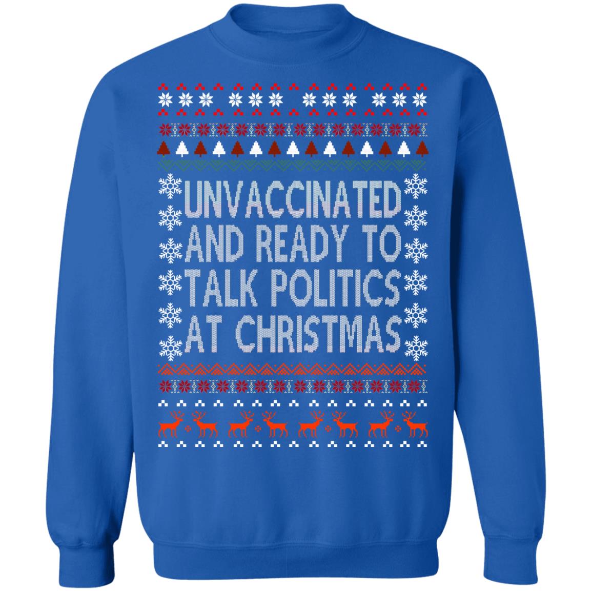 Unvaccinated And Ready To Talk Politics At Christmas Sweater