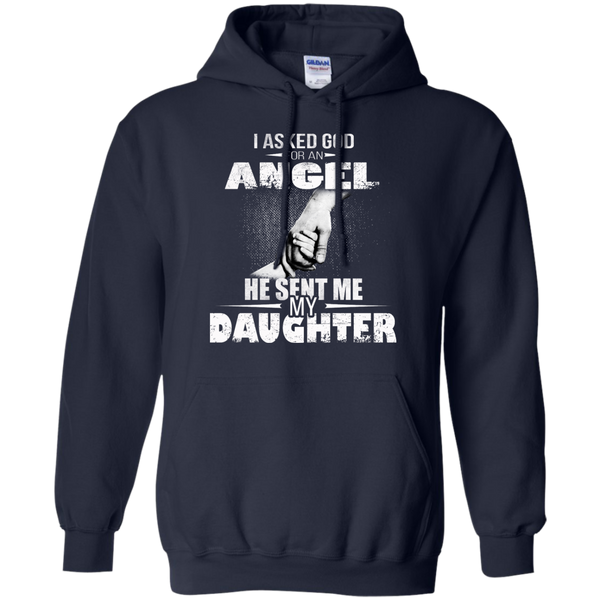 I Asked God For An Angel He Sent Me My Daughter Shirt Hoodie Tank Teedragons