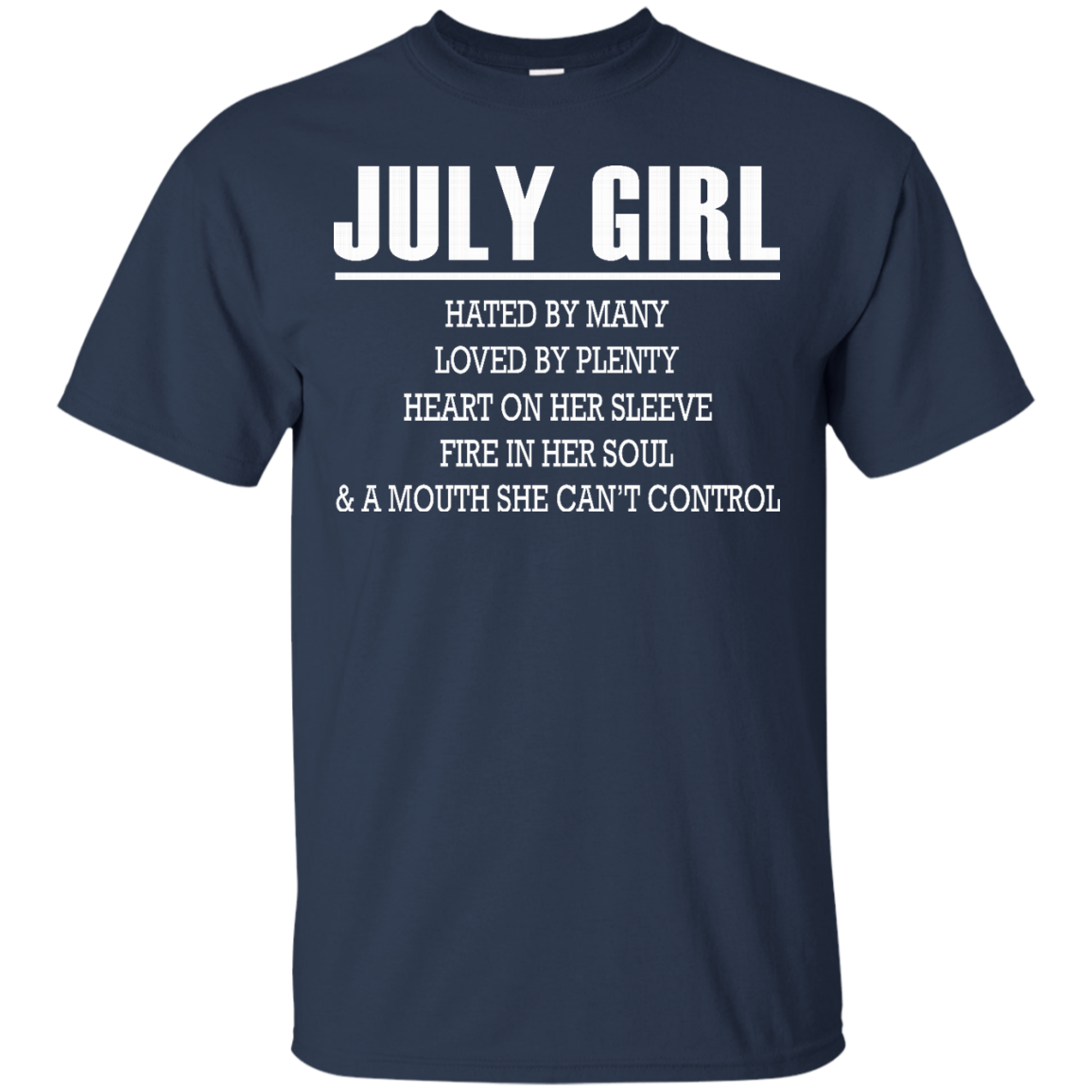 July Girl - Hated By Many, Loved By Plenty Heart On Her Sleeve T-Shirt - TeeDragons