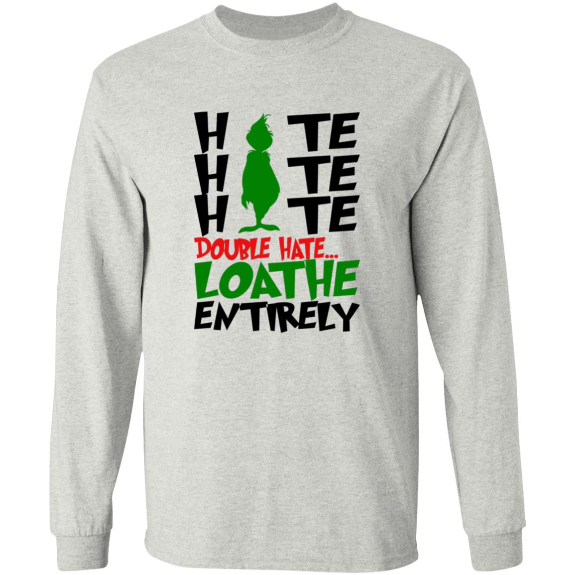 Hate Hate Hate Double Hate Loathe Entitrely Shirt