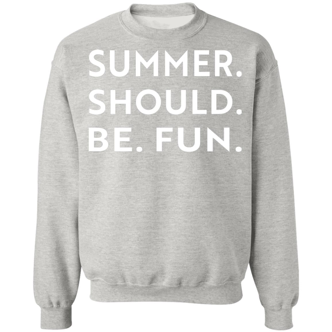 Summer Should Be Fun Shirt