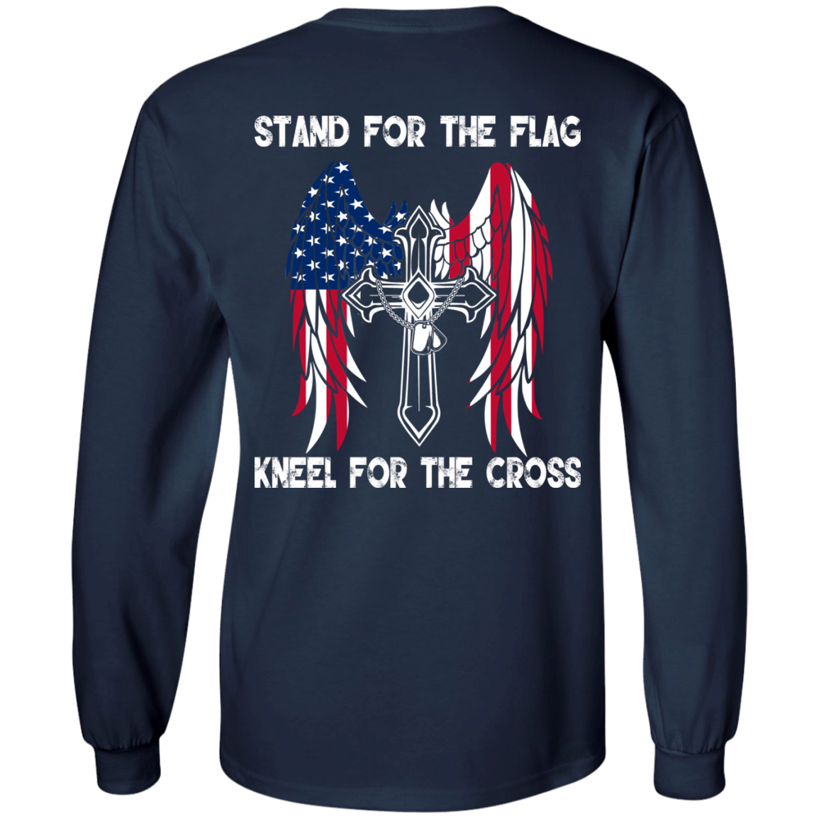 Stand For The Flag Kneel For The Cross T-Shirt - Back Design - TeeDragons
