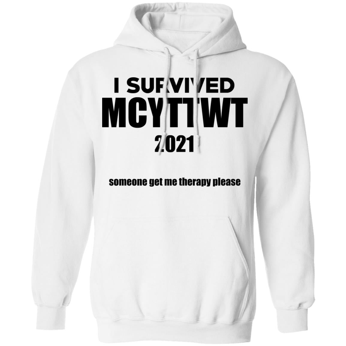I Survived MCYTTWT 2021 - Someone Get Me Therapy Please Shirt