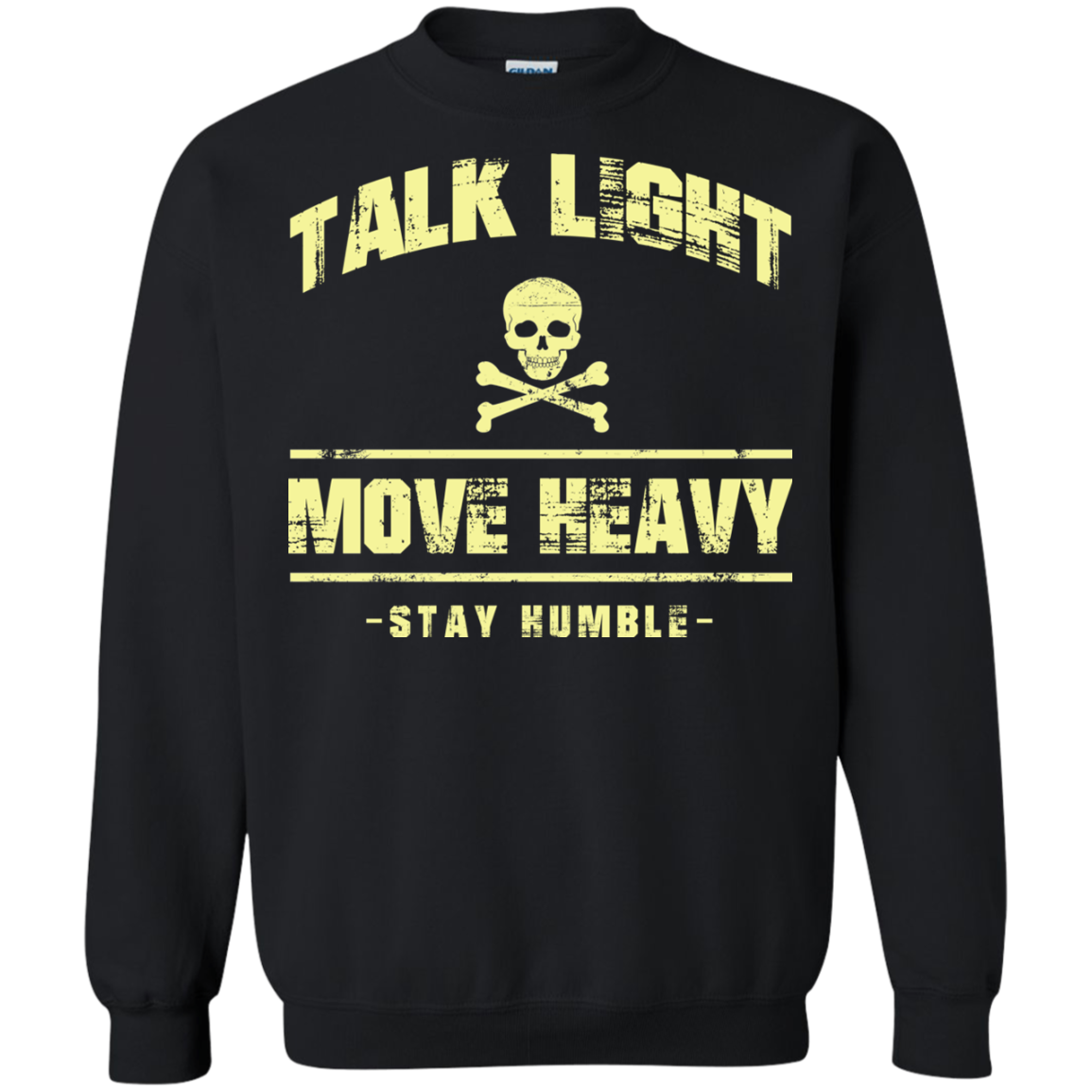 Talk Light Move Heavy Stay Humble Shirt, Hoodie - TeeDragons