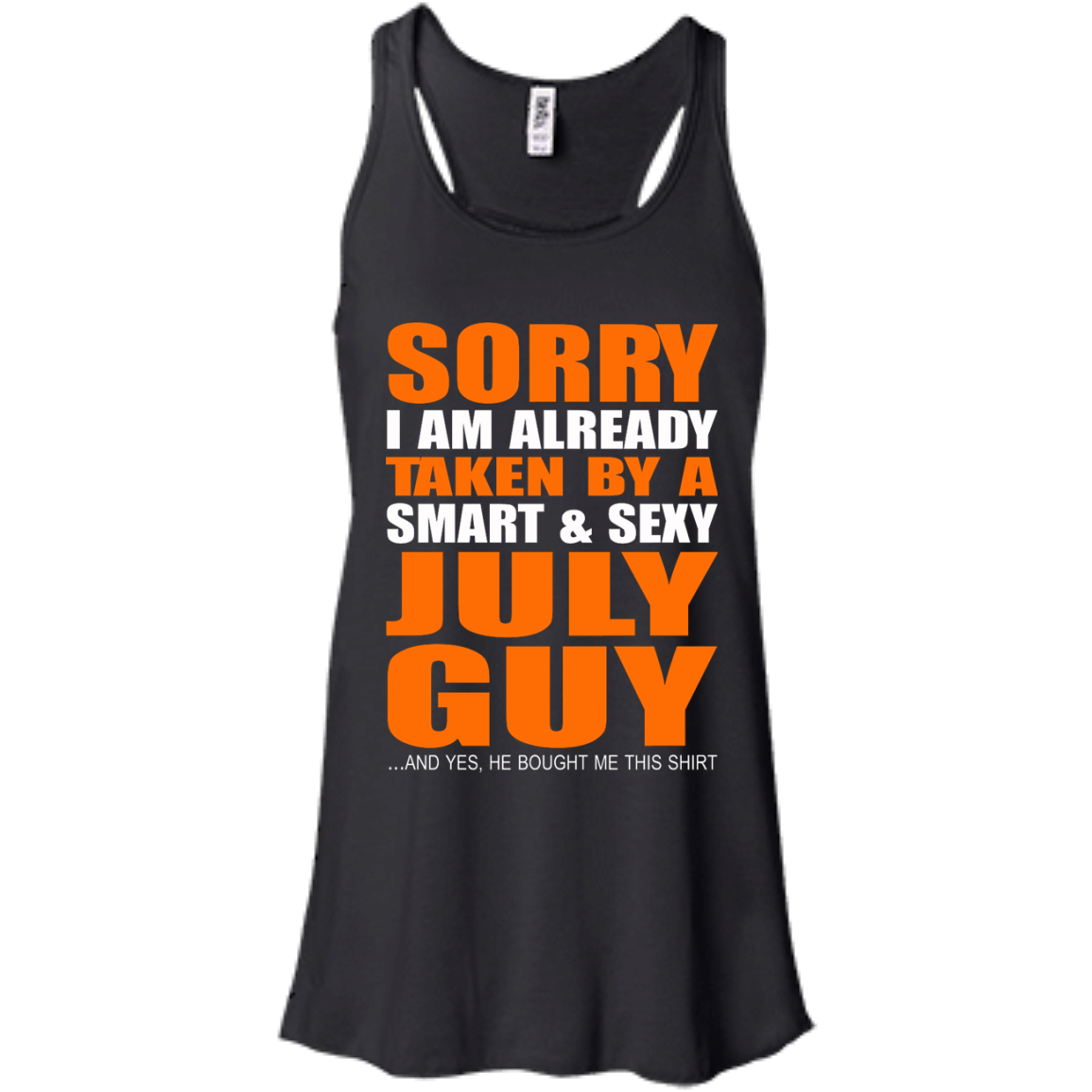 Sorry I Am Already Taken By A Smart And Sexy July Guy Shirt, Hoodie, Tank - TeeDragons