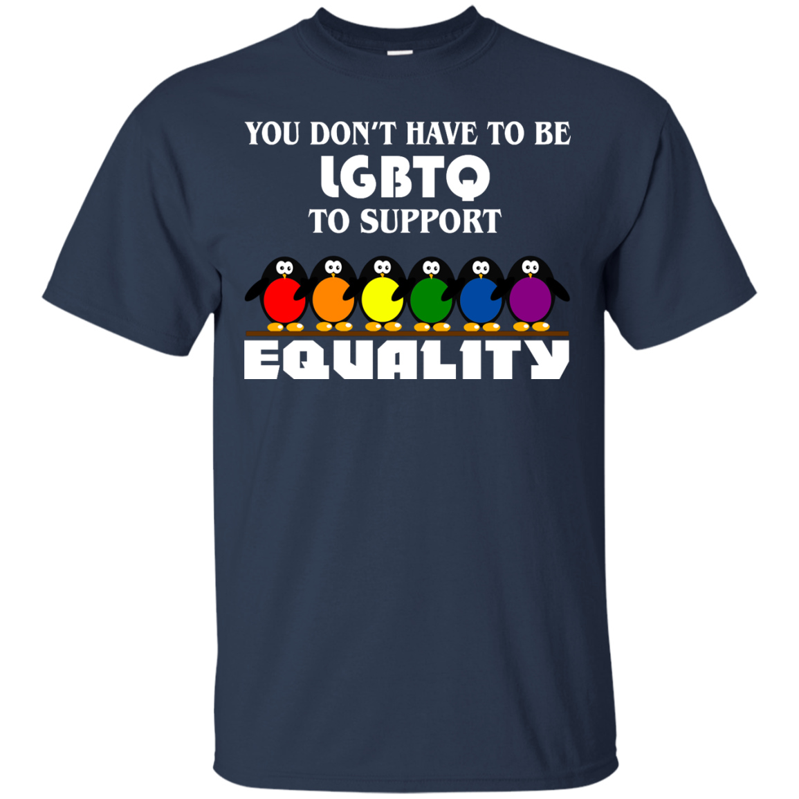 You Don't Have To Be LGBTQ To Support Equality Shirt, Hoodie, Tank - TeeDragons
