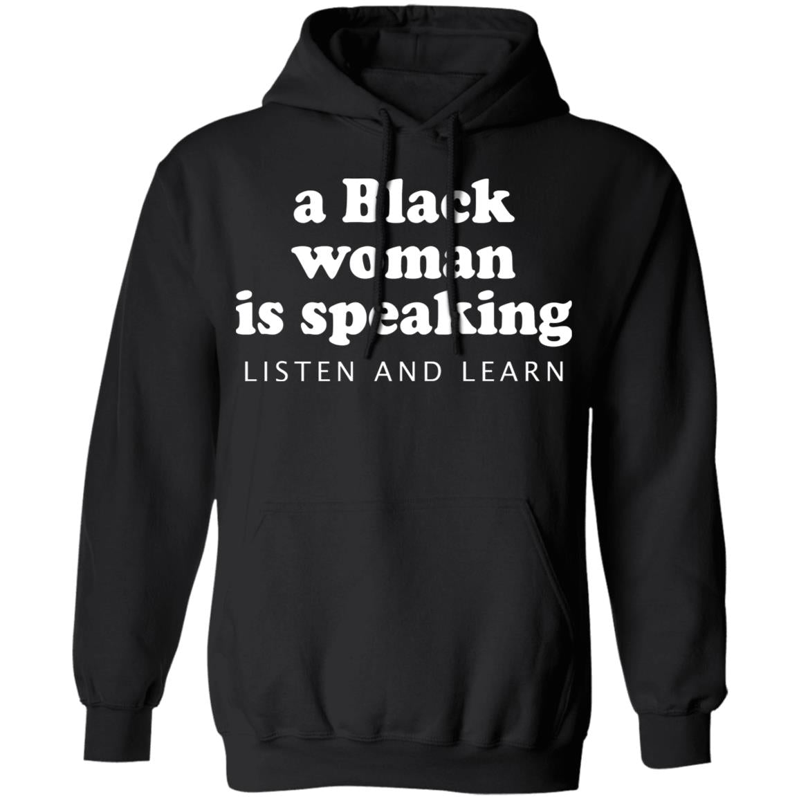 A Black Woman Is Speaking Listen And Learn Shirt