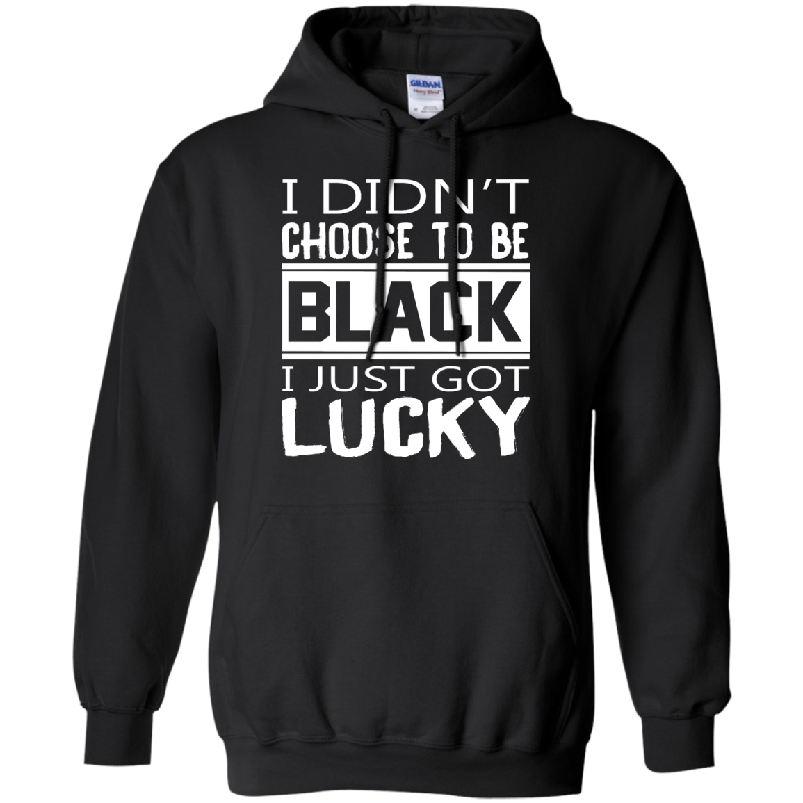 I Didn't Choose To Be Black I Just Got Lucky Shirt, Hoodie - TeeDragons