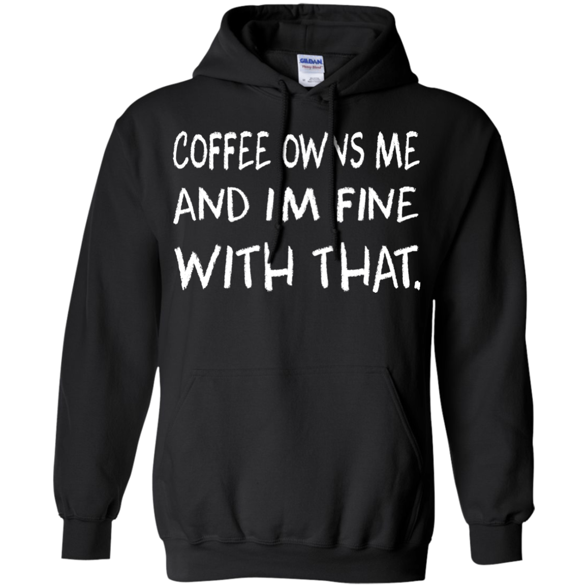 Coffee Owns Me And I'm Fine With That Shirt, Hoodie - TeeDragons