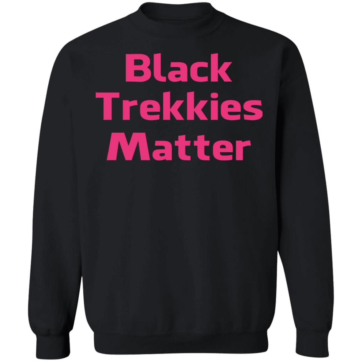 Black Trekkies Matter Shirt