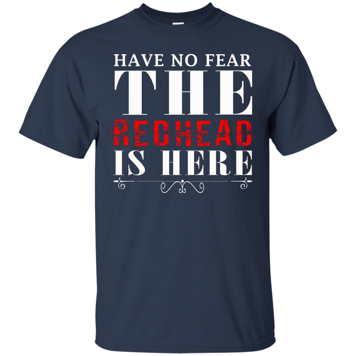 Have No Fear The Redhead Is Here Shirt, Hoodie, Tank - TeeDragons