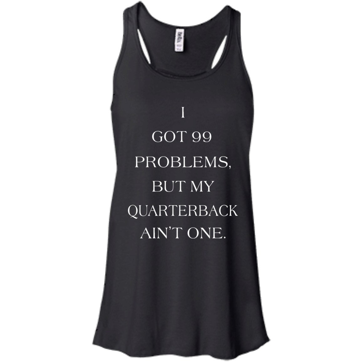 I Got 99 Problems, But My Quarterback Ain’t One Shirt, Hoodie - TeeDragons