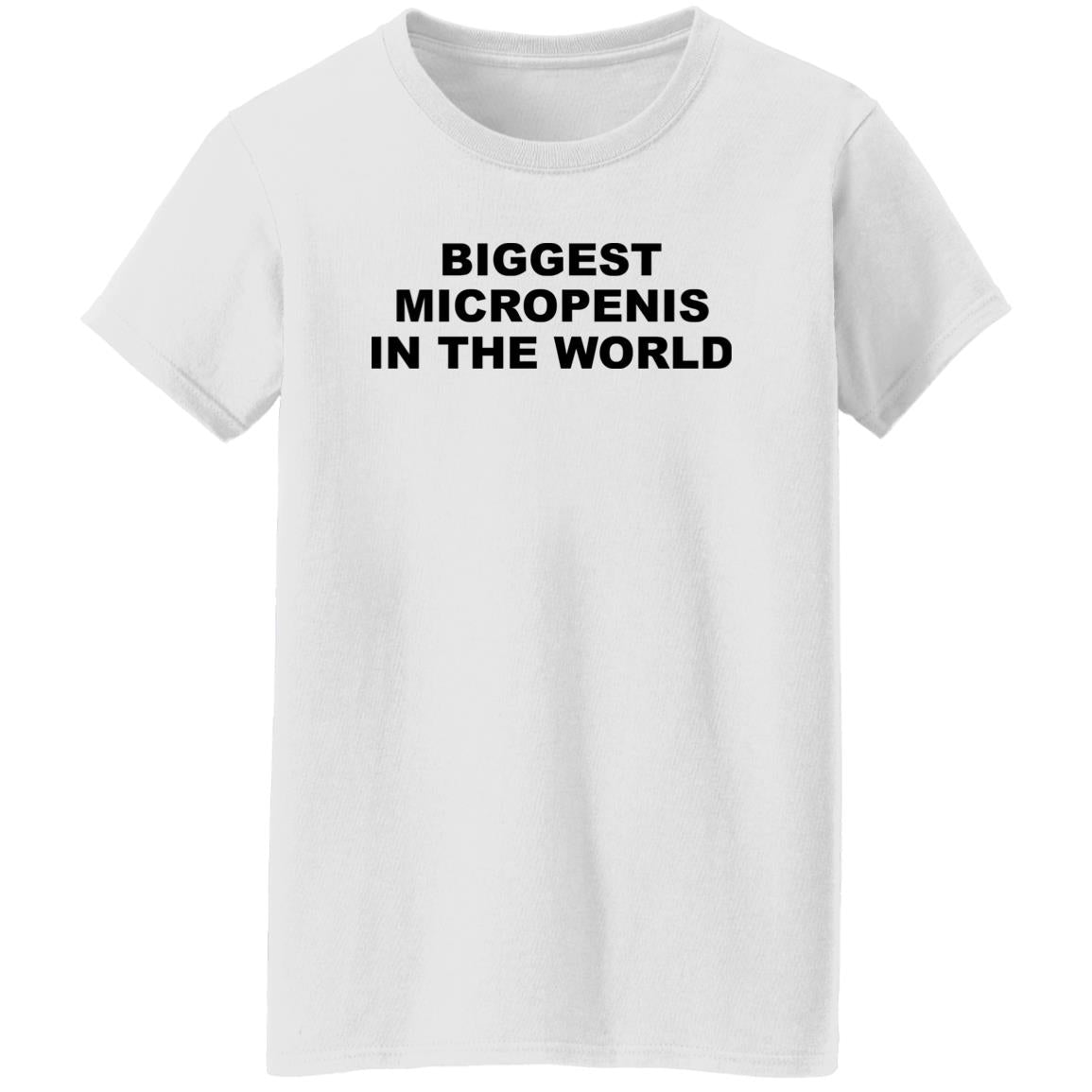 Biggest Micropenis In The World Shirt
