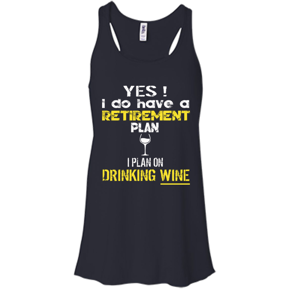 Yes! I Do Have A Retirement Plan - I Plan On Drinking Wine Shirt, Hoodie - TeeDragons