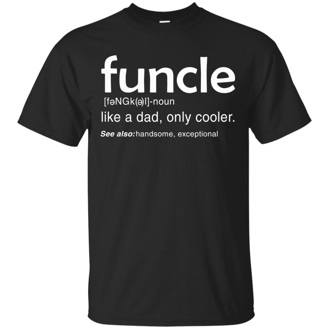Funcle Definition - Like A Dad Only Cooler Shirt, Hoodie, Tank - TeeDragons