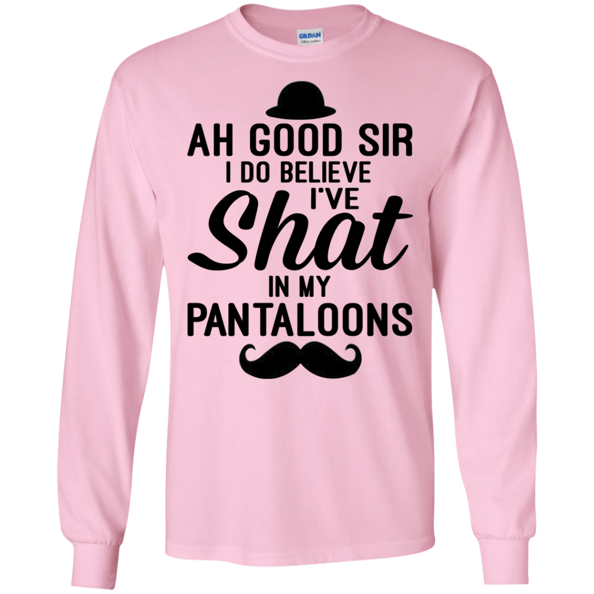 Ah Good Sir I Do Believe I've Shat In My Pantaloons Shirt - TeeDragons