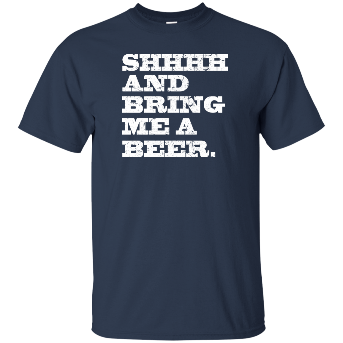 Shhhh And Bring Me A Beer Shirt, Hoodie, Tank - TeeDragons