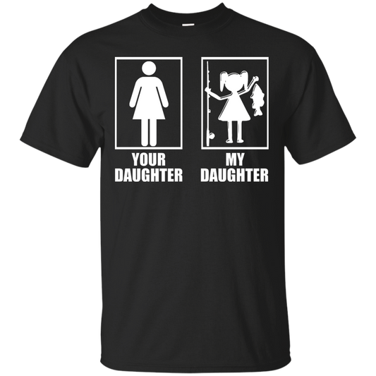 Fishing: Your Daughter, My Daughter Shirt, Hoodie, Tank - TeeDragons