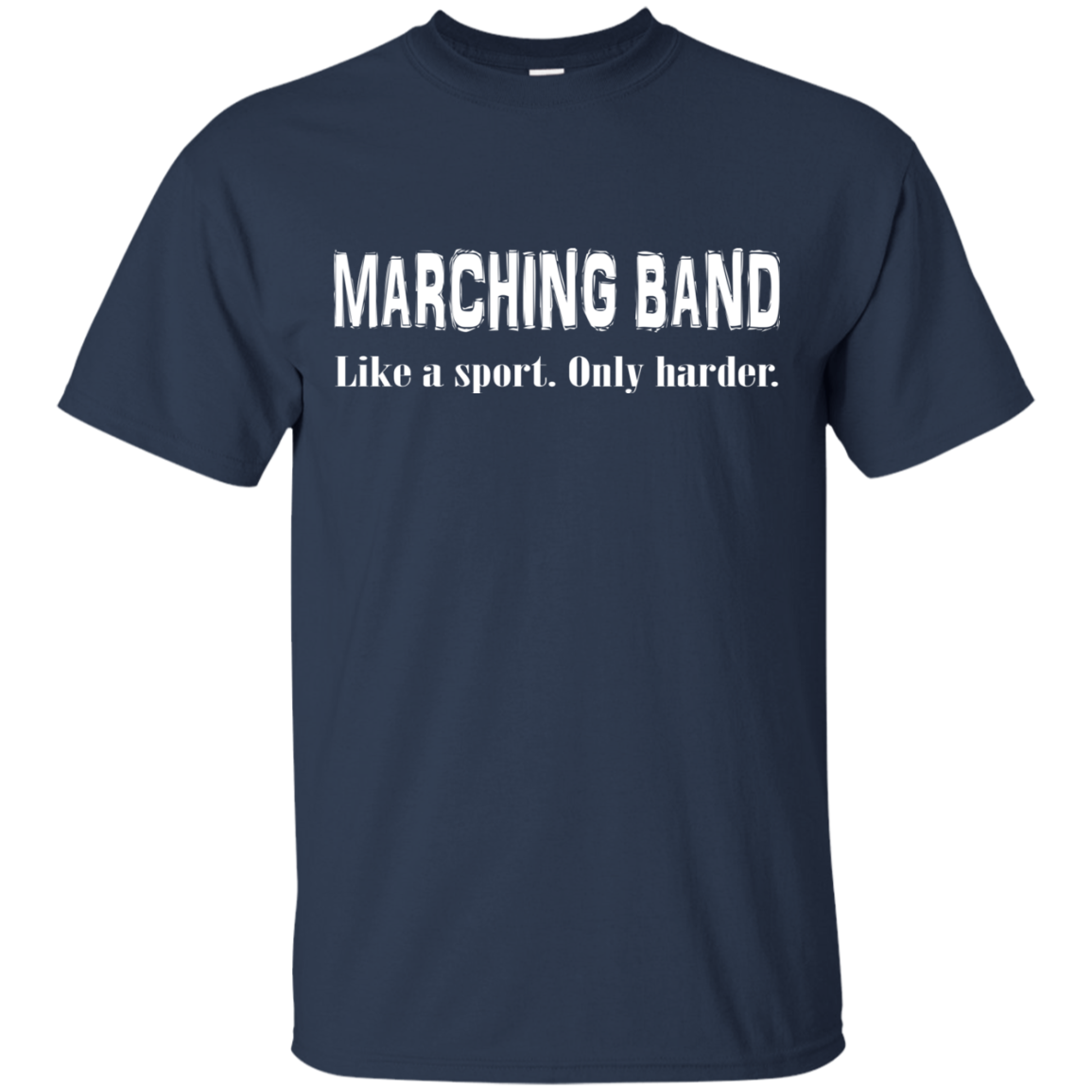 Marching Band - Like A Sport - Only Harder T-shirt - TeeDragons