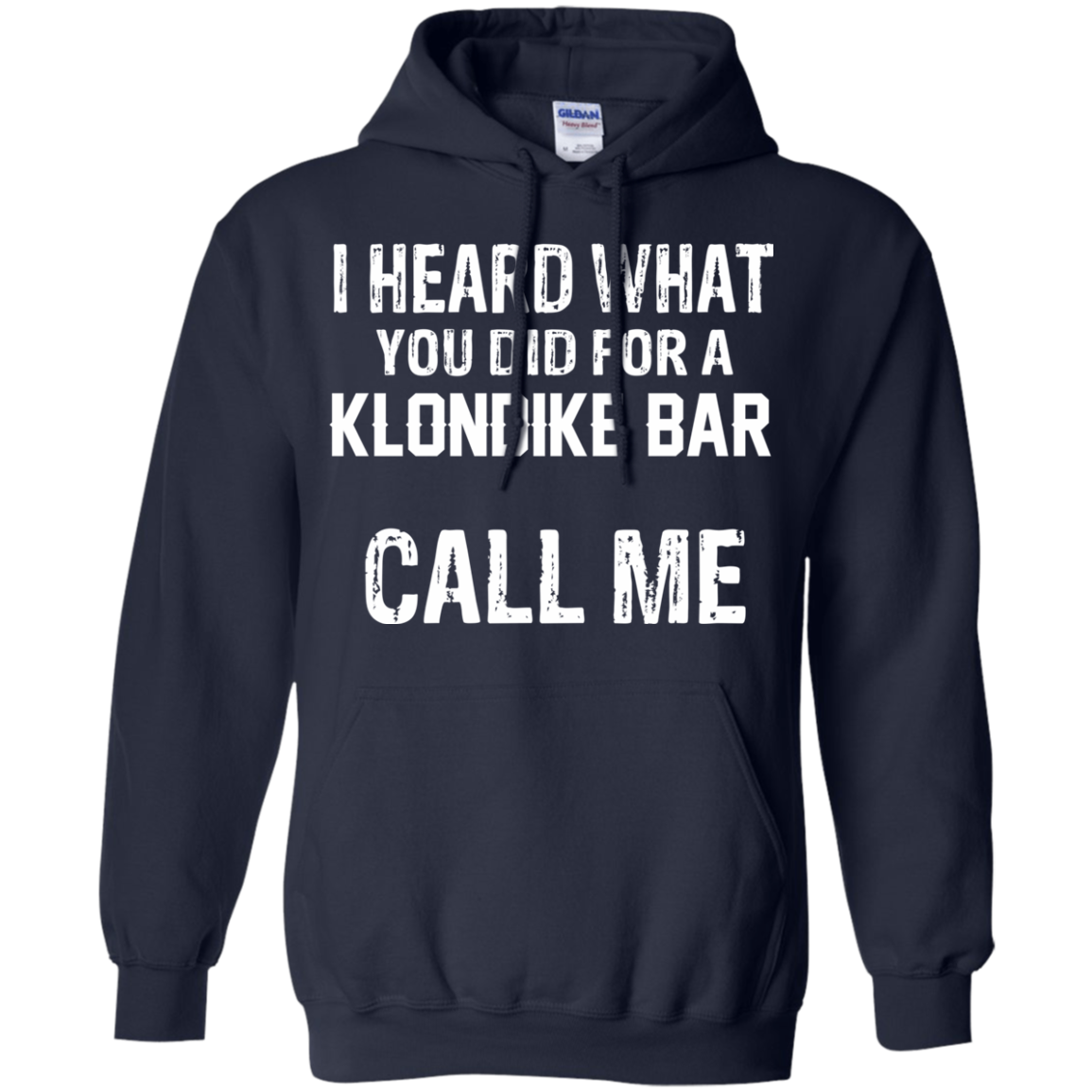 I Heard What You Did For A Klondike Bar Shirt, Hoodie - TeeDragons